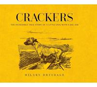 Crackers: The Incredible True Story of a Little Dog with a Big Job