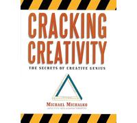Cracking Creativity: The Secrets of Creative Genius