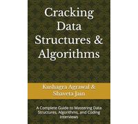 Cracking Data Structures & Algorithms: A Complete Guide to Mastering Data Structures, Algorithms, and Coding Interviews