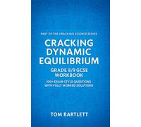 Cracking Dynamic Equilibrium: Grade 8/9 GCSE Workbook: 100+ exam-style questions with fully worked solutions (Cracking Chemistry)