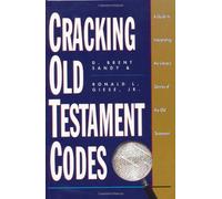 Cracking Old Testament Codes: A Guide to Interpreting Literary Genres of the Old Testament