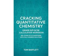 Cracking Quantitative Chemistry: GCSE workbook for grade 8/9 students: Includes over 100 practice questions with worked answers (Cracking Chemistry)