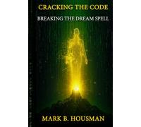 CRACKING THE CODE: BREAKING THE DREAM SPELL
