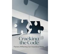 Cracking the Code: Factors Affecting Car Insurance Rates