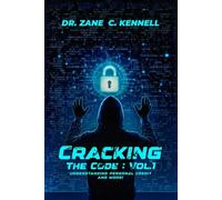 CRACKING THE CODE: VOL 1: UNDERSTANDING PERSONAL CREDIT AND MORE!