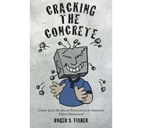 Cracking the Concrete: Using Lean Business Principles to Improve Your Operation