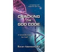 Cracking the God Code: A Scientific Case for God