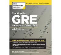 Cracking the GRE Mathematics Subject Test, 4th Edition (Graduate School Test Preparation)