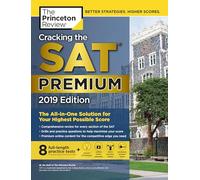 Cracking the SAT Premium Edition with 8 Practice Tests, 2019: The All-in-One Solution for Your Highest Possible Score (College Test Preparation)