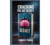 Cracking the SAT Secret: Practical Steps to Master the Test and Boost Your Score
