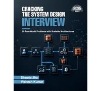 Cracking the System Design Interview: 20 Real-World Problems with Scalable Architectures (English Edition)