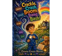 Crackle, Crash, Boom, Bang, Bash: When storms feel loud and scary, calm and courage light the way. (Jaden's Big Feelings Adventures)