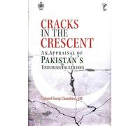 Cracks in the Crescent: An Appraisal of Pakistan`s Enduring Fault Lines