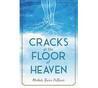 Cracks in the Floor of Heaven