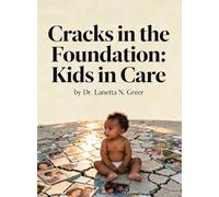 Cracks in the Foundation: Kids in Care