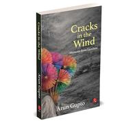 Cracks In the Wind: Memoirs from Lumbini