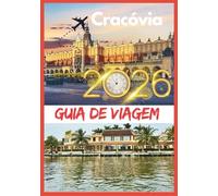 Cracóvia GUIA DE VIAGEM 2026: Uma jornada emocionante por ruas medievais, lendas reais, cafés escondidos e o charme europeu atemporal.