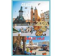 CRACOVIA GUÍA DE VIAJE 2026: Descubra tesoros atemporales, joyas ocultas y secretos locales de Cracovia.