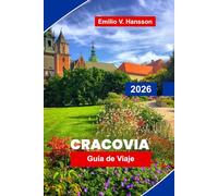 Cracovia Guía de viaje 2026: Descubre el casco histórico antiguo, plazas medievales, monumentos culturales, gastronomía local y consejos prácticos para tu viaje a Polonia