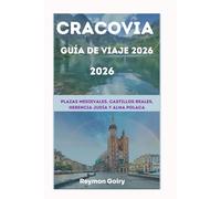 CRACOVIA Guía de viaje 2026: Plazas medievales, castillos reales, herencia judía y alma polaca