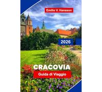 Cracovia Guida di viaggio 2026: Scopri la città storica storica, le piazze medievali, i luoghi culturali, la cucina locale e consigli pratici per il tuo viaggio in Polonia
