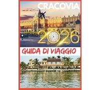 CRACOVIA GUIDA DI VIAGGIO 2026: Un viaggio emozionante tra strade medievali, leggende reali, caffè nascosti e un fascino europeo senza tempo.