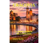 CRACOVIA: L’ ANIMA SEGRETA DELLA POLONIA