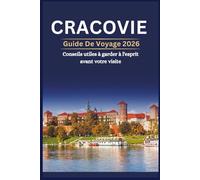 CRACOVIE GUIDE DE VOYAGE 2026 - Conseils utiles à garder à l'esprit avant votre visite