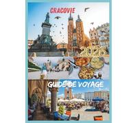 CRACOVIE GUIDE DE VOYAGE 2026: Découvrez les trésors intemporels, les joyaux cachés et les secrets locaux de Cracovie.