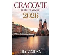 CRACOVIE GUIDE DE VOYAGE 2026: Planification intelligente pour une expérience urbaine fluide avec des itinéraires clairs et une compréhension locale