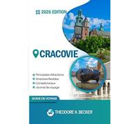 CRACOVIE GUIDE DE VOYAGE: Découvrez les meilleures attractions, activités de plein air, trésors cachés et excursions d'une journée pour les voyageurs aventureux