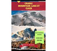 CRADLE MOUNTAIN-LAKE ST CLAIR NATIONAL PARK HIKING GUIDE: 20 (Trailblazer: The Ultimate Hiking Guide Series)
