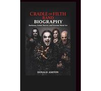 CRADLE OF FILTH BAND BIOGRAPHY: Darkness, Gothic Horror, and Extreme Metal Art