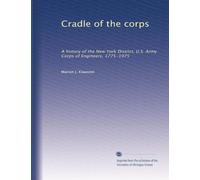 Cradle of the corps: A history of the New York District, U.S. Army Corps of Engineers, 1775-1975