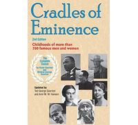 Cradles of Eminence: Childhoods of More Than 700 Famous Men and Women