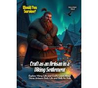 Craft as an Artisan in a Viking Settlement: Explore Viking Life and Crafts Learn About Norse Artisans Daily Life and Skills for Kids (Book for Curious Kids)