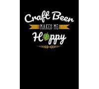 Craft Beer Makes Me Hoppy: 6x9 beer tasting journal for rating, reviewing, and taking notes