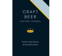 Craft Beer Tasting Journal: Pocket Sized Journal for Craft Beer Tasting Notes - 4x6 Inch Craft Beer Pocket Journal