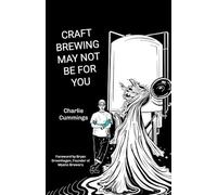 Craft Brewing May Not Be For You: Brewer life in the trenches