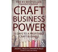 Craft Business Power: 15 Days To A Profitable Online Craft Business