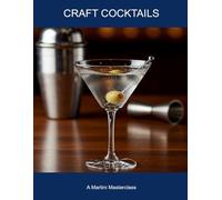 Craft Cocktails: A Martini Masterclass