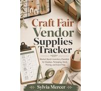 Craft Fair Vendor Supplies Tracker: Market Booth Inventory Checklist for Displays, Packaging, Stock, Pricing, and Event Prep