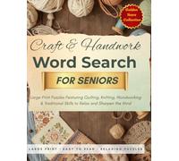 Craft & Handwork Word Search for Seniors: Large Print Puzzles Featuring Quilting, Knitting, Woodworking & Traditional Skills to Relax and Sharpen the Mind (Golden Years Collection)