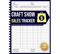 Craft Show Sales Tracker: Vendor Event Log for Recording Expenses, Inventory, Customer Details & Booth Information at Craft Fairs and Markets