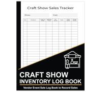 Craft Show Sales Tracker: Vendor Event Sale Log Book to Record Sales, Expenses, Inventory & Customer Details & More - 8.5" x 11" 100+ Pages