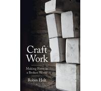 Craft Work: Making Form in a Broken World (Cambridge Studies in European Law and Policy)