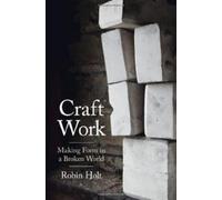 Craft Work: Making Form in a Broken World (Cambridge Studies in European Law and Policy)