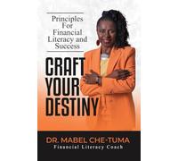 Craft Your Destiny: Principles for Financial Literacy and Success