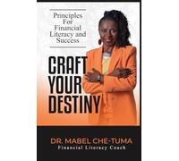 Craft Your Destiny: Principles for Financial Literacy and Success