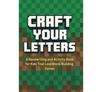 Craft Your Letters: A handwriting and activity book for kids that love block-building games